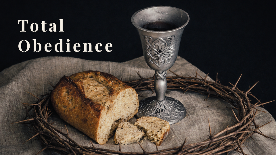 Total Obedience Sermon Slide Maundy Thursday (1)